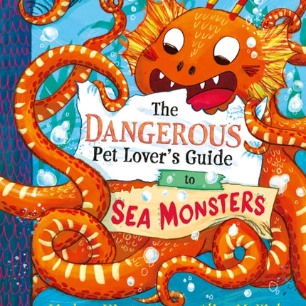 The Dangerous Pet Lovers Guide to Sea Monsters