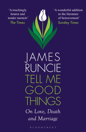 Tell Me Good Things: On Love, Death and Marriage