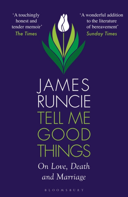 Tell Me Good Things: On Love, Death and Marriage