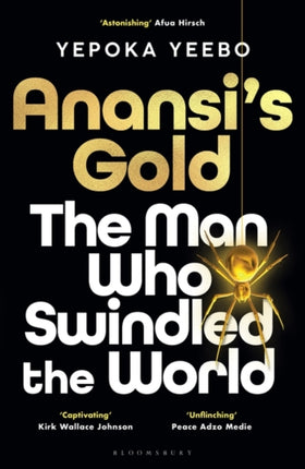 Anansi's Gold: The man who swindled the world