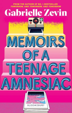 Memoirs of a Teenage Amnesiac: From the author of  no. 1 bestseller Tomorrow, and Tomorrow, and Tomorrow