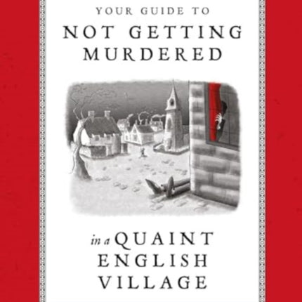 Your Guide to Not Getting Murdered in a Quaint English Village