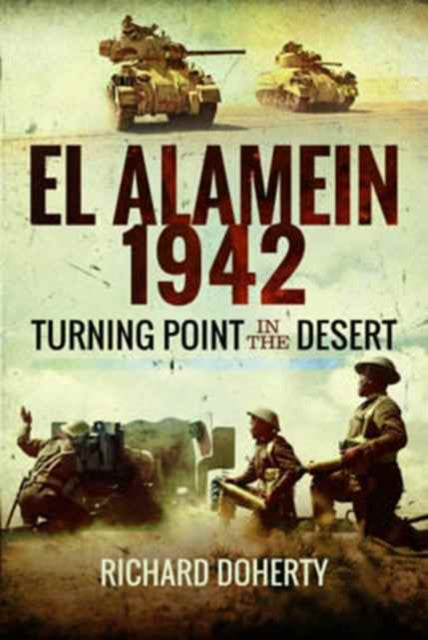 El Alamein 1942: Turning Point in the Desert