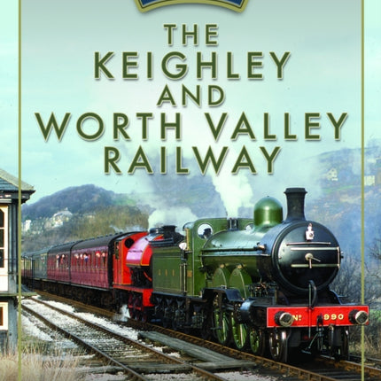 The Keighley and Worth Valley Railway