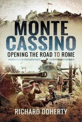 Monte Cassino: Opening the Road to Rome