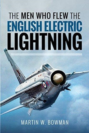 The Men Who Flew the English Electric Lightning