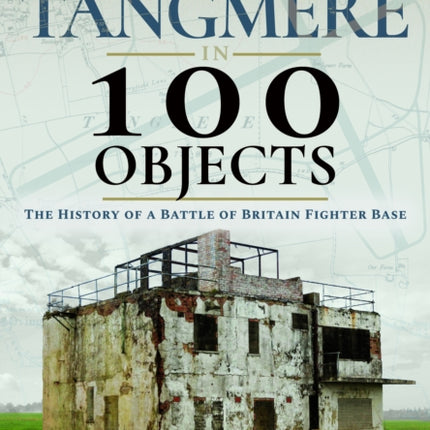 RAF Tangmere in 100 Objects