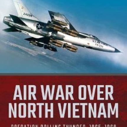 Air War Over North Vietnam: Operation Rolling