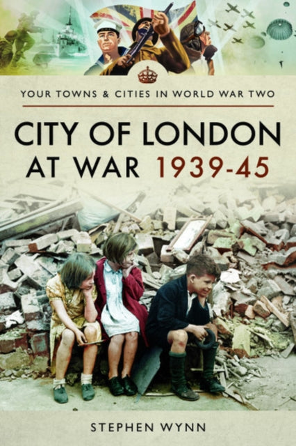 City of London at War 1939-45