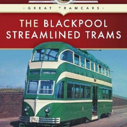 The Blackpool Streamlined Trams