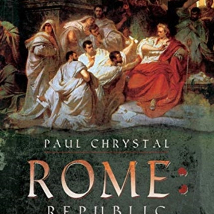 Rome: Republic into Empire: The Civil Wars of the First Century BCE