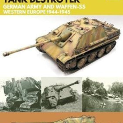 Jagdpanther Tank Destroyer: German Army, Western Europe 1944 -1945