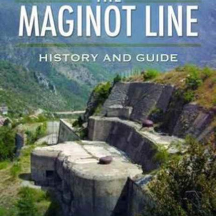 Maginot Line: History and Guide