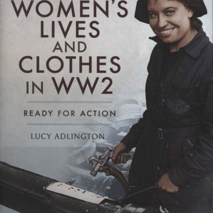 Women's Lives and Clothes in WW2: Ready for