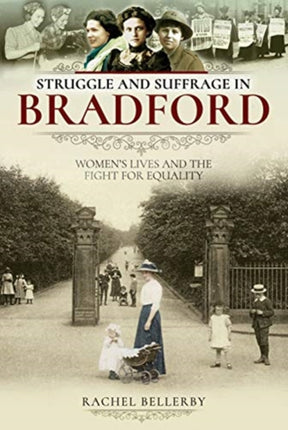 Struggle and Suffrage in Bradford: Women's Lives