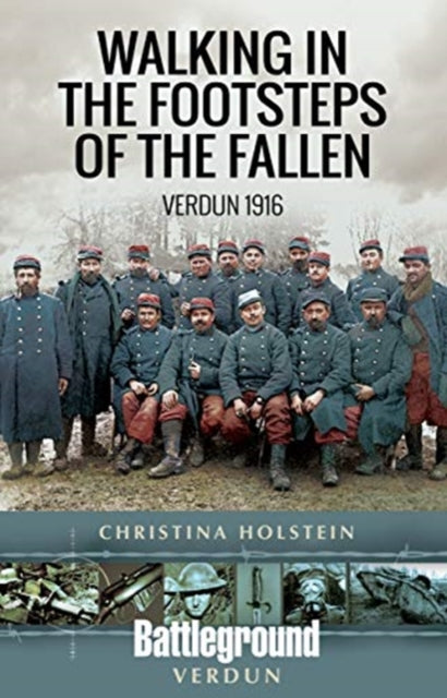 Walking In the Footsteps of the Fallen: Verdun 1916