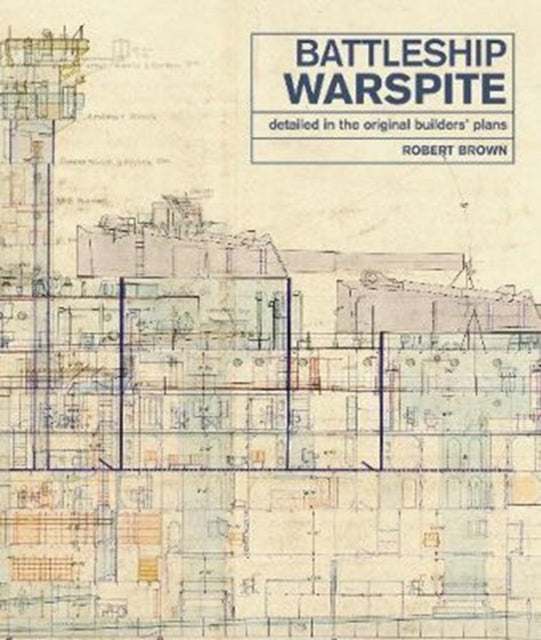 Battleship Warspite: Detailed in the Original Builders' Plans