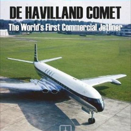 De Havilland Comet: The World's First Commercial Jetliner