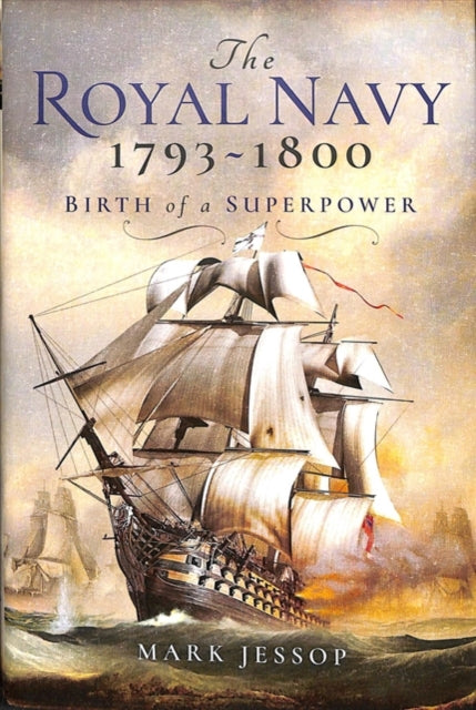 The Royal Navy 1793-1800: Birth of a Superpower