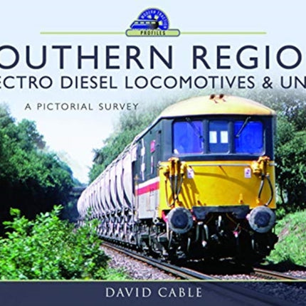 Southern Region Electro Diesel Locomotives and Units: A Pictorial Survey