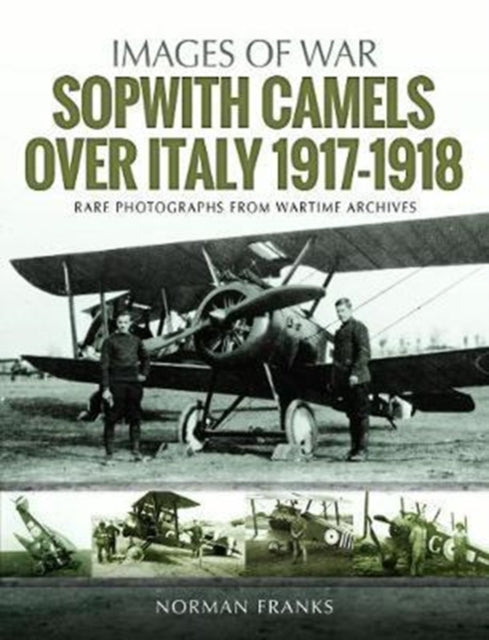 Sopwith Camels Over Italy, 1917-1918