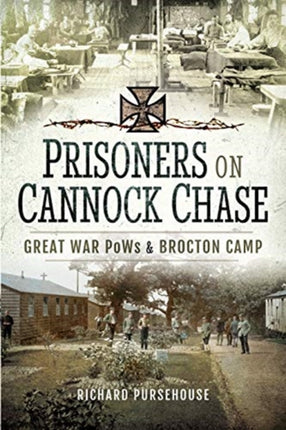 Prisoners on Cannock Chase: Great War PoWs and Brockton Camp