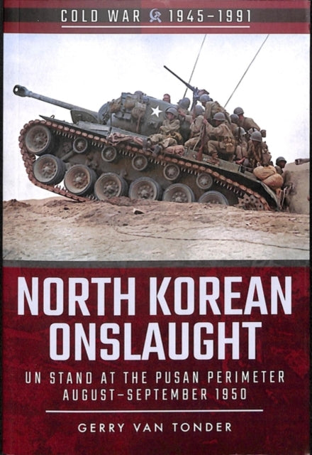 North Korean Onslaught: Volume II: UN Stand at the Pusan Perimeter, August 1950