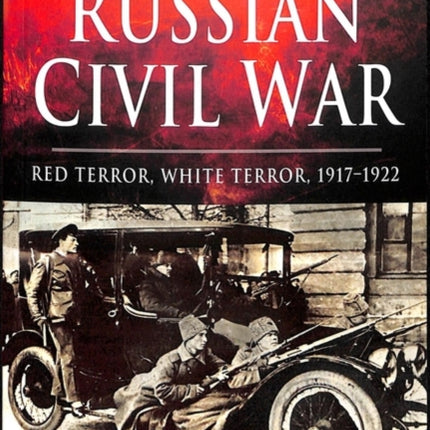 Russian Civil War: Red Terror, White Terror,
