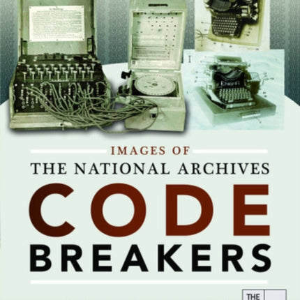 Images of The National Archives: Codebreakers