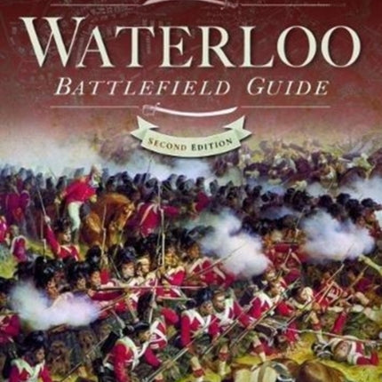 Waterloo Battlefield Guide: Second Edition