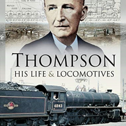 Thompson, His Life and Locomotives