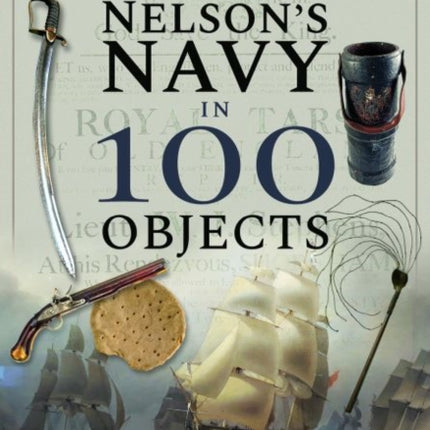 Nelson's Navy in 100 Objects