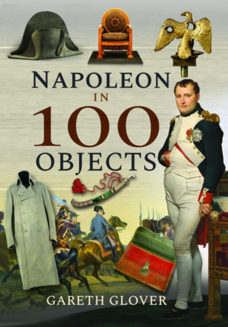 Napoleon in 100 Objects