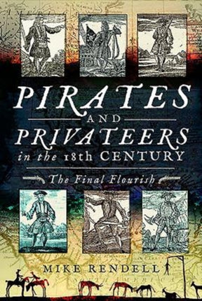 Pirates and Privateers in the 18th Century: The Final Flourish