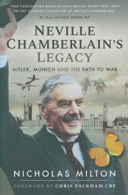 Neville Chamberlain's Legacy: Hitler, Munich and the Path to War