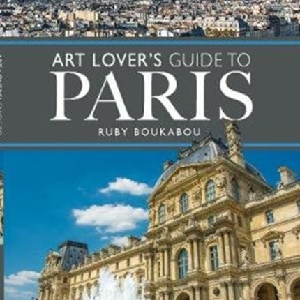 The Art Lover's Guide to Paris