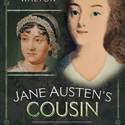 Jane Austen's Cousin: The Outlandish Countess de Feuillide