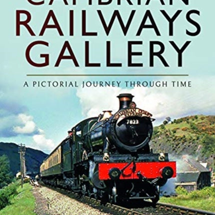 Cambrian Railways Gallery: A Pictorial Journey Through Time