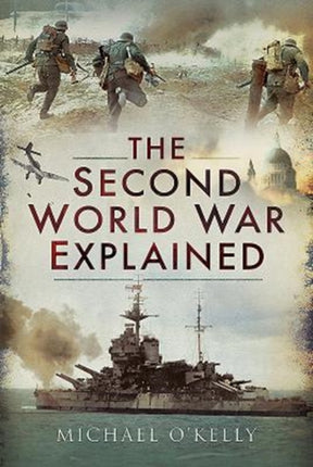 The Second World War Explained