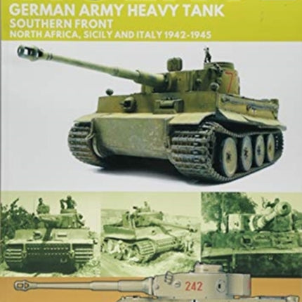 Tiger I: German Army Heavy Tank, Southern Front 1942-1945, North Africa, Sicily and Italy