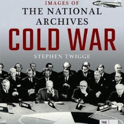 Images of The National Archives: Cold War