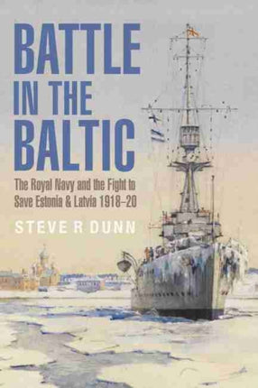 Battle in the Baltic: The Royal Navy and the