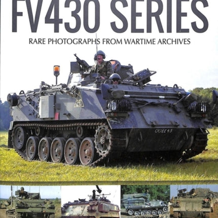 FV430 Series: Rare Photographs from Wartime Archives