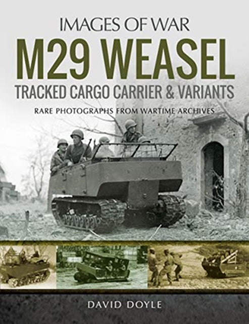 M29 Weasel Tracked Cargo Carrier & Variants: Rare Photographs from Wartime Archives