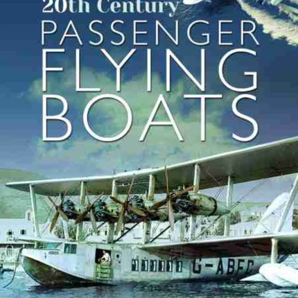 20th Century Passenger Flying Boats