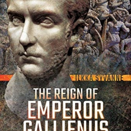 The Reign of Emperor Gallienus: The Apogee of Roman Cavalry