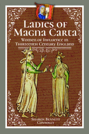 Ladies of Magna Carta: Women of Influence in Thirteenth Century England