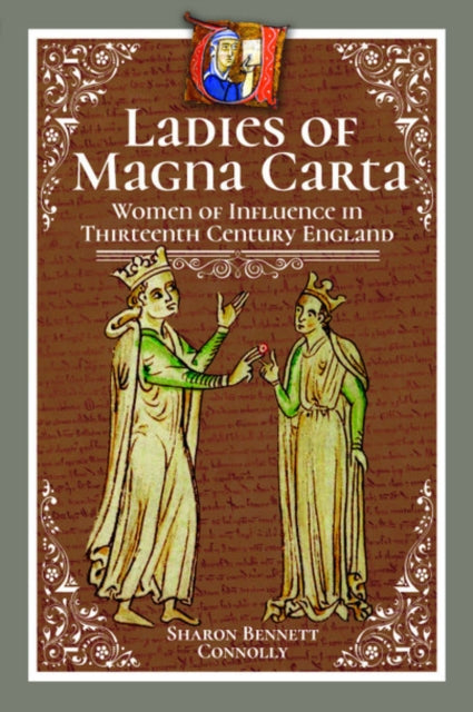 Ladies of Magna Carta: Women of Influence in Thirteenth Century England