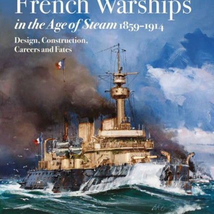 French Warships in the Age of Steam 1859-1914