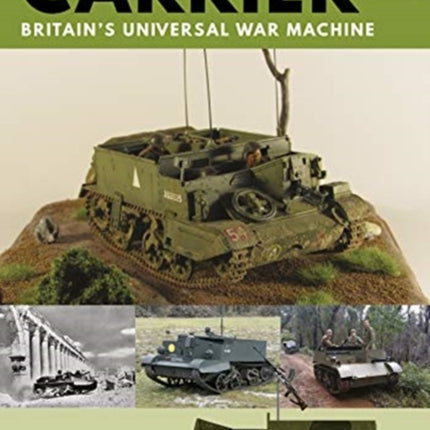 Bren Gun Carrier: Britain's Universal War Machine